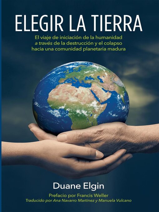 Title details for Elegir la Tierra by Duane Elgin - Available